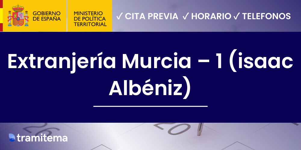 Extranjería Murcia – 1 (isaac Albéniz)
